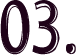 03.